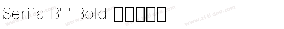 Serifa BT Bold字体转换
